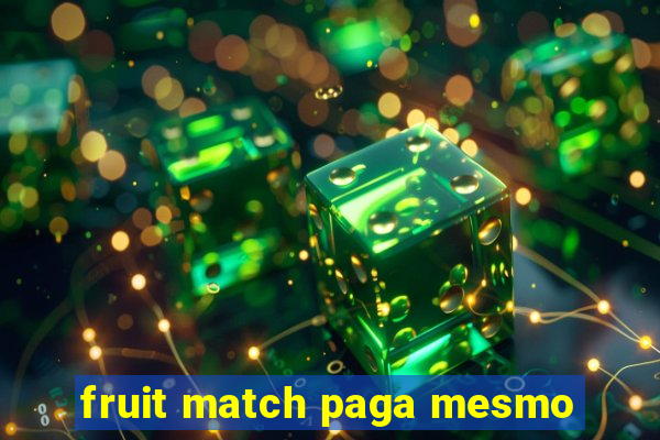 fruit match paga mesmo